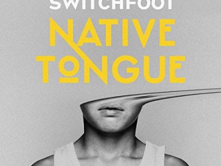 SWITCHFOOT - NATIVE TONGUE Hot on Sale