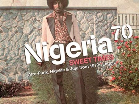 V A - NIGERIA 70 - SWEET TIMES: AFRO-FUNK, HIGHLIFE & JUJU FROM 70 S LAGOS Sale