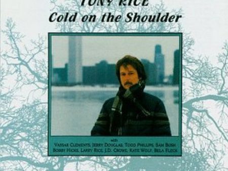 TONY RICE - COLD ON THE SHOULDER Fashion