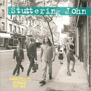 STUTTERING JOHN - EVERYBODY S NORMAL BUT ME Supply