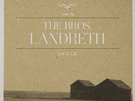 THE BROTHERS LANDRETH - LET IT LIE (DELUXE) Sale